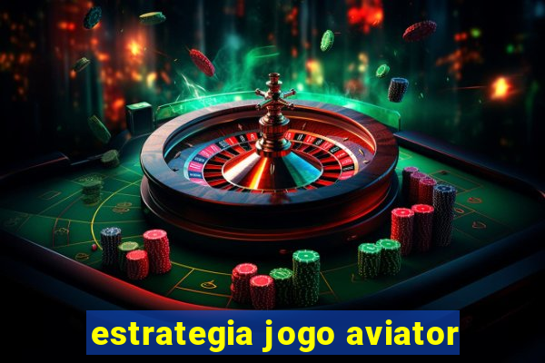 estrategia jogo aviator